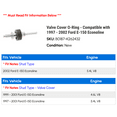 thumbnail image 2 of Valve Cover O-Ring - Compatible with 1997 - 2002 Ford E-150 Econoline 1998 1999 2000 2001, 2 of 2