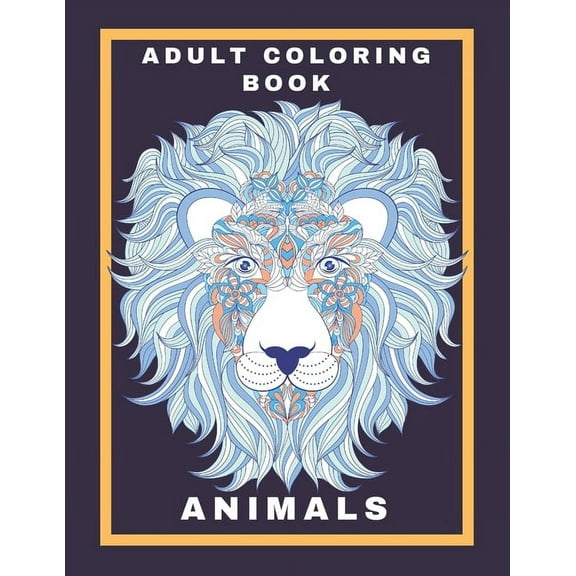 Adult Coloring Book Animals: Stress Relieving Animal Designs - Amazing Patterns Mandala and Relaxing, (Paperback)