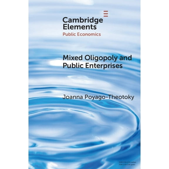 Elements in Public Economics Mixed Oligopoly and Public Enterprises, (Paperback)