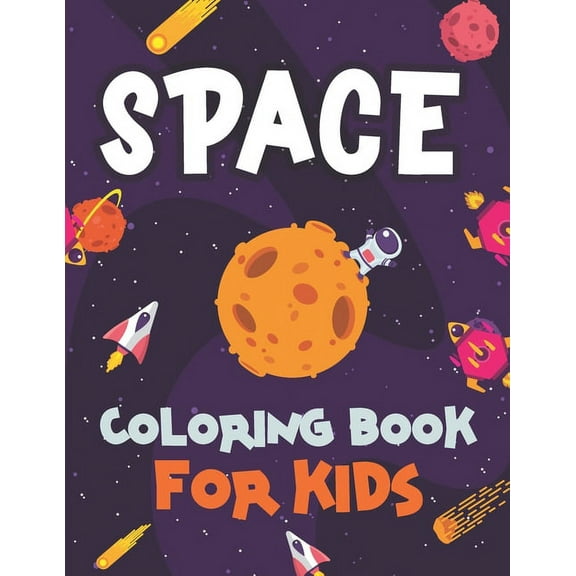 Space Coloring Book for Kids: Fantastic Outer Space Coloring Pages with Space Ships, Astronauts, Planets and Rockets for Kids - 40 Premium Coloring Pages. (Paperback)