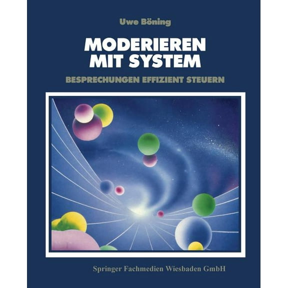 Moderieren Mit System: Besprechungen Effizient Steuern, (Paperback)