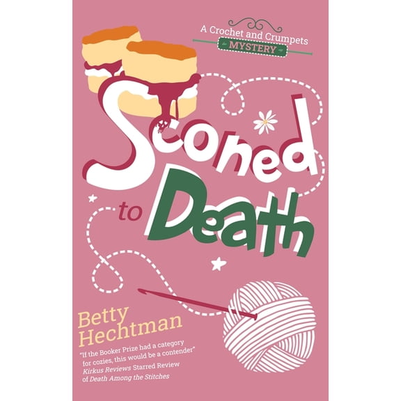 Crochet and Crumpets Mystery Sconed to Death, Book 2, (Hardcover)