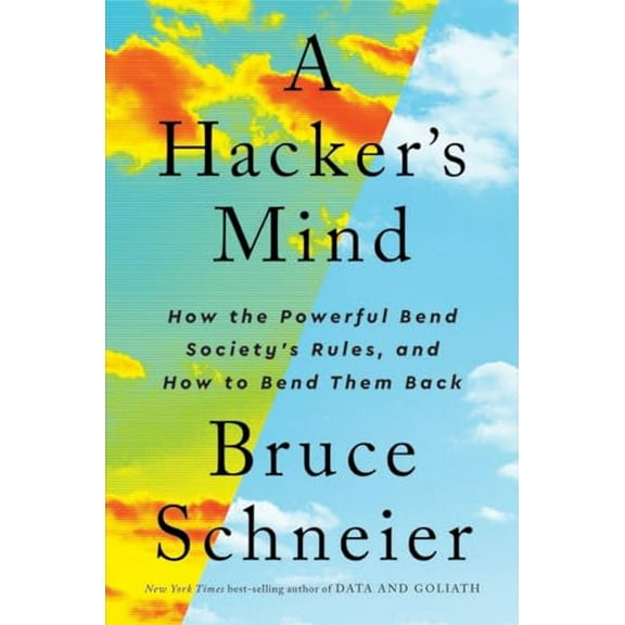Pre-Owned A Hacker's Mind: How the Powerful Bend Society's Rules, and How to Bend Them Back (Hardcover) 0393866661 9780393866667