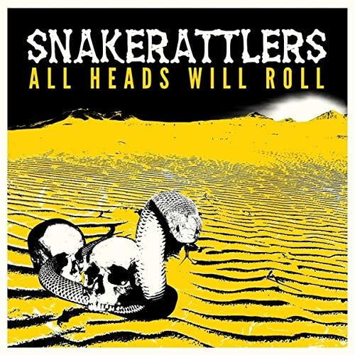 Snakerattlers - All Heads Will Roll - Music & Performance - Vinyl
