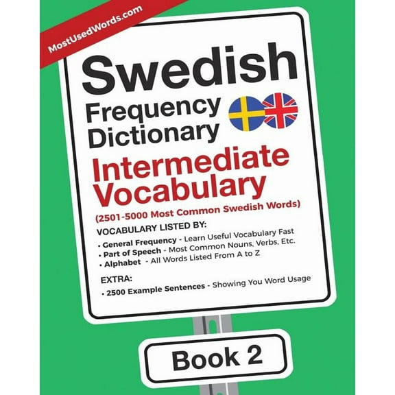 Swedish-English Swedish Frequency Dictionary - Intermediate Vocabulary: 2501-5000 Most Common Swedish Words, Book 2, (Paperback)