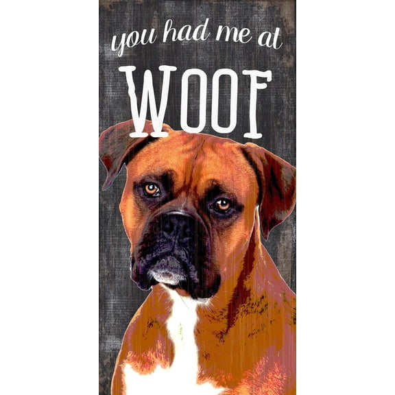 Pet Sign Wood You Had Me At Woof Boxer 5"x10"