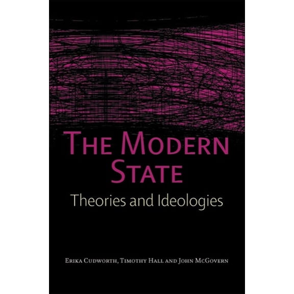 The Modern State: Theories and Ideologies, (Hardcover)