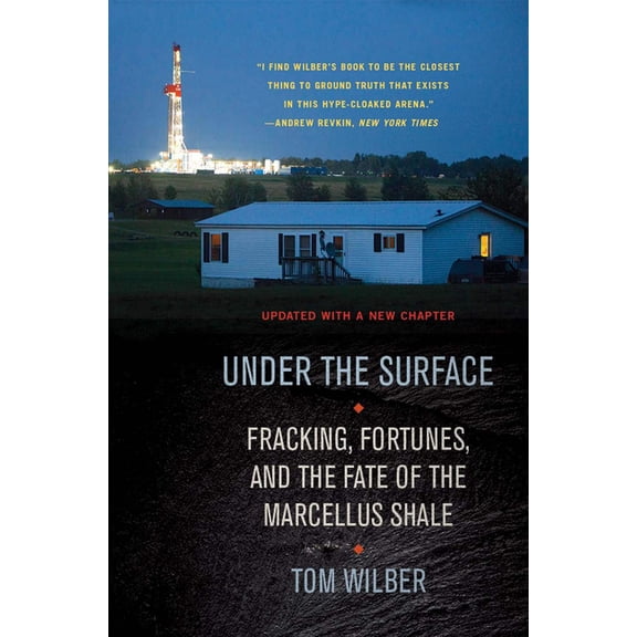 Under the Surface: Fracking, Fortunes, and the Fate of the Marcellus Shale, (Paperback)