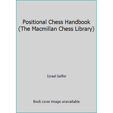 Pre-Owned Positional Chess Handbook (The Macmillan Chess Library) (Paperback) 002028831X 9780020288312