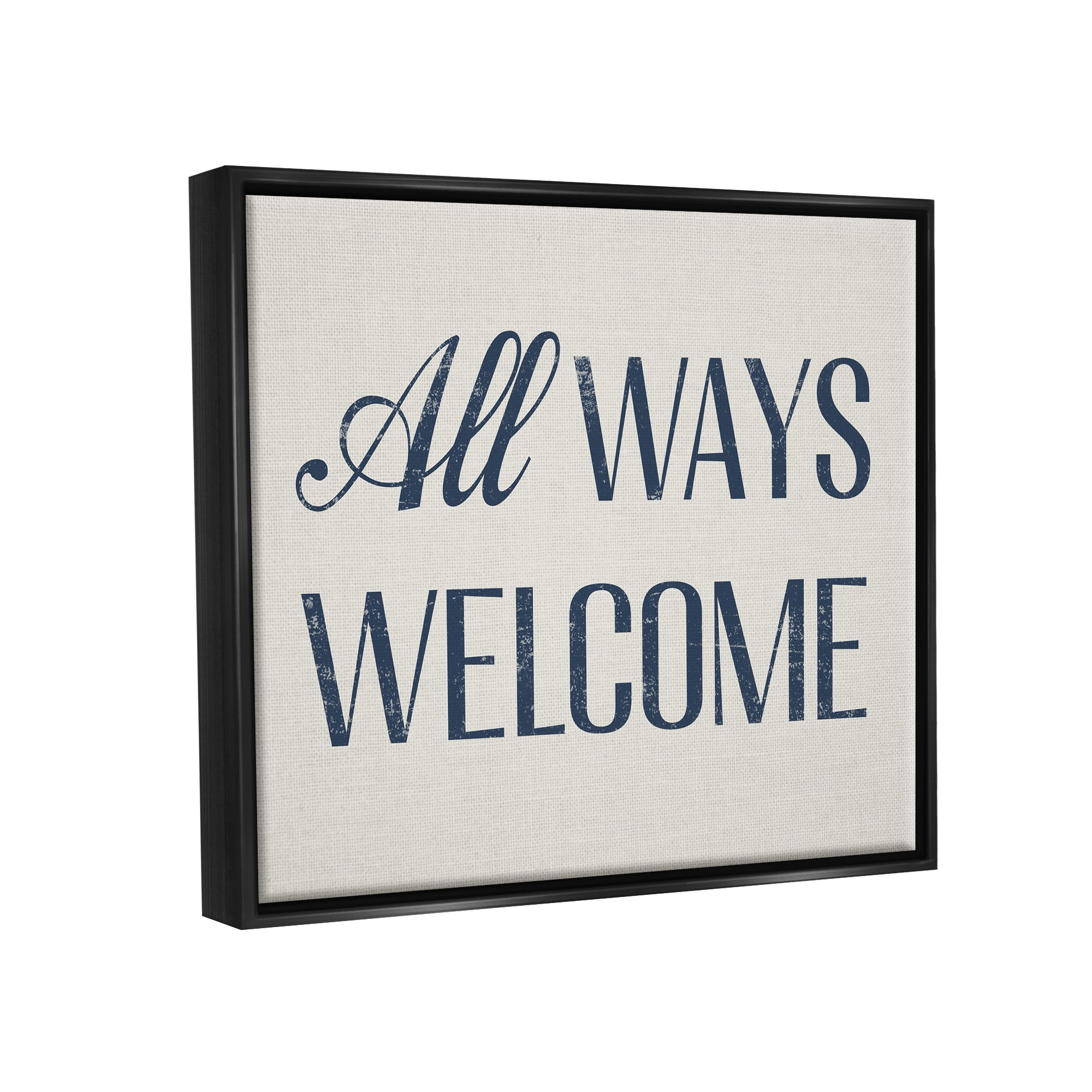 Stupell Industries All Ways Welcome Phrase Inspirational Painting Black Floater Framed Art Print Wall Art, 31 x 25