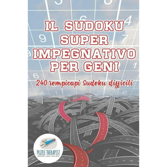 Il Sudoku super impegnativo per geni 240 rompicapi Sudoku difficili (Paperback)