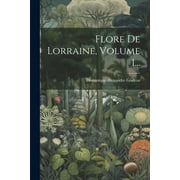 Flore De Lorraine, Volume 1... (Paperback)