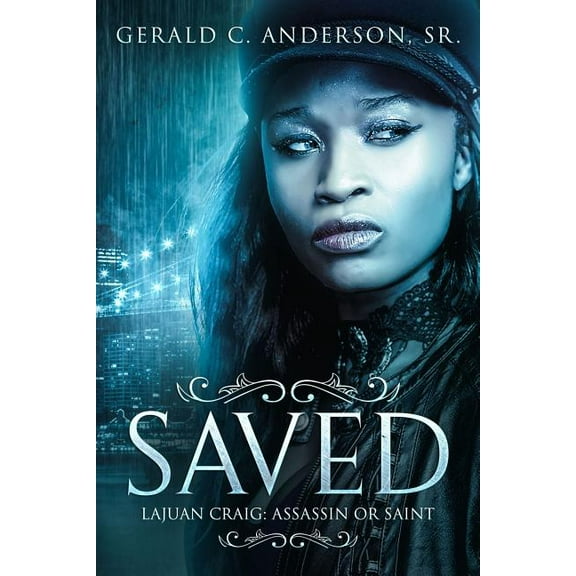 Saved: LaJuan Craig - Assassin or Saint? (Paperback) by Gerald C Anderson