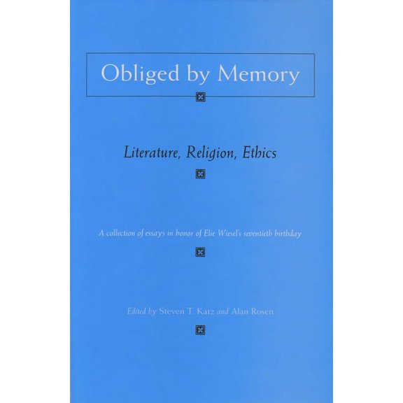 Religion, Theology and the Holocaust Obliged by Memory: Literature, Religion, Ethics, (Hardcover)