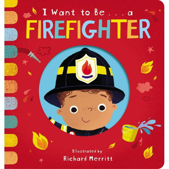 Pre-Owned I Want to Be... a Firefighter (Board book) 0593304098 9780593304099