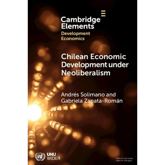 Elements in Development Economics Chilean Economic Development under Neoliberalism, (Paperback)
