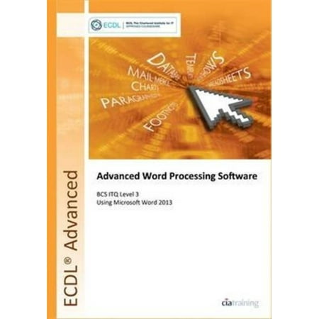 ECDL Advanced Word Processing Software Using Word 2013 (BCS ITQ Level 3)