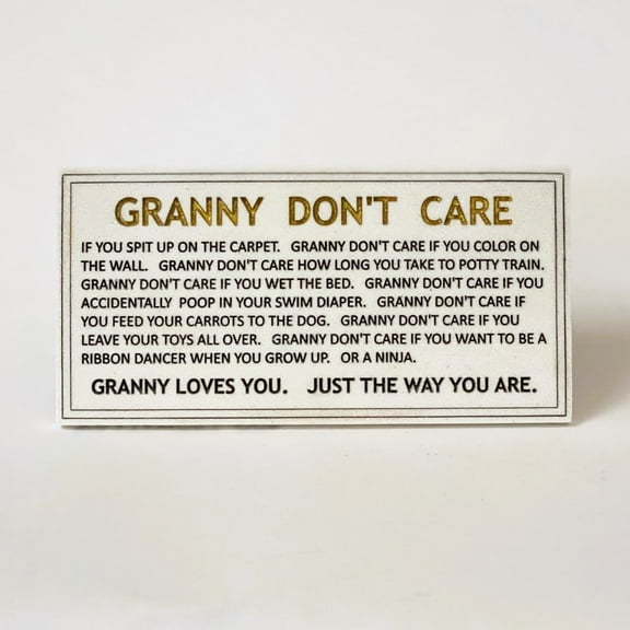 Granny Loves you just the way you are, Granny does not care about anything else