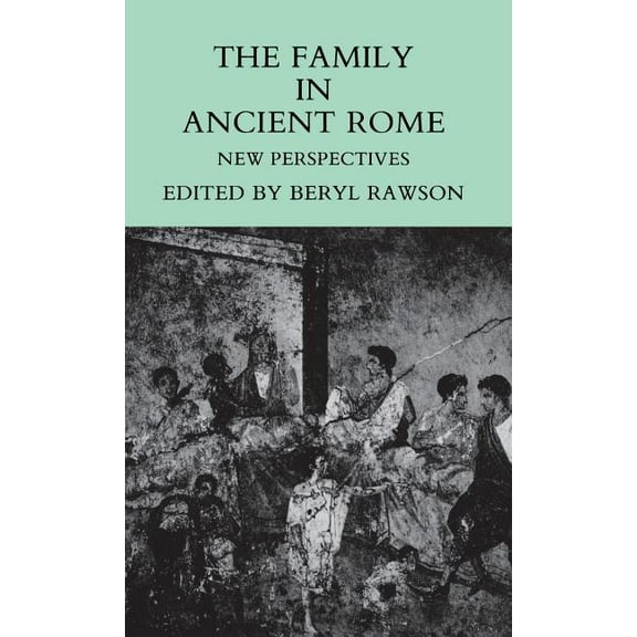 The Family in Ancient Rome, (Hardcover)