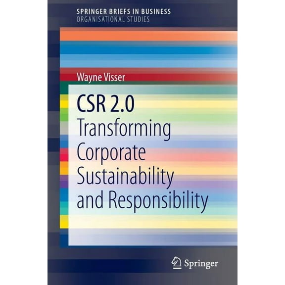 Csr 2.0: Transforming Corporate Sustainability and Responsibility, (Paperback)