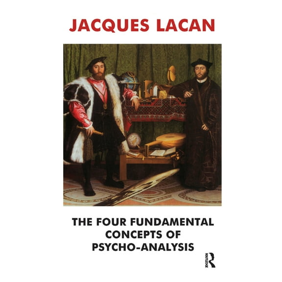 The Four Fundamental Concepts of Psycho-Analysis, (Hardcover)