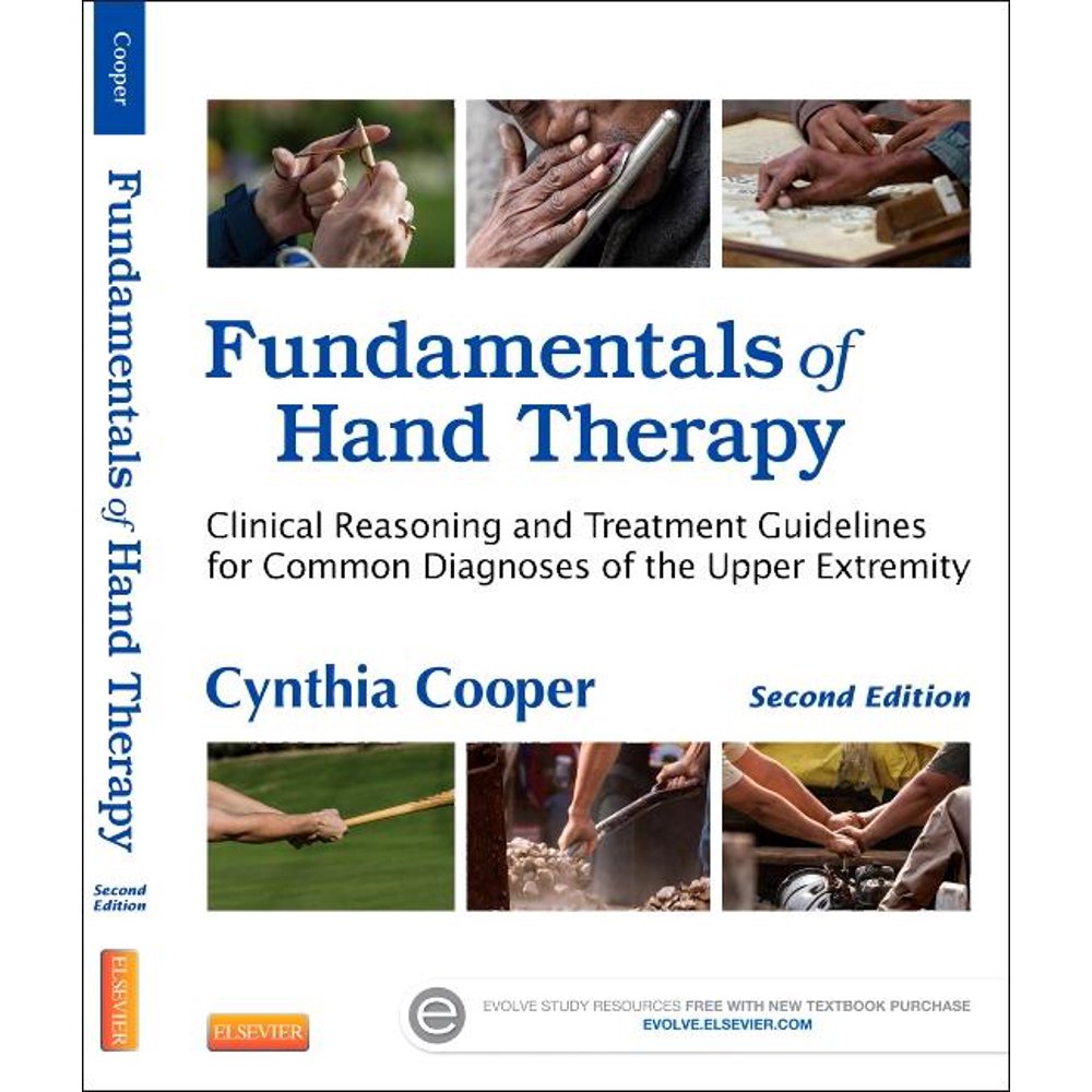 Fundamentals of Hand Therapy Clinical Reasoning and Treatment
