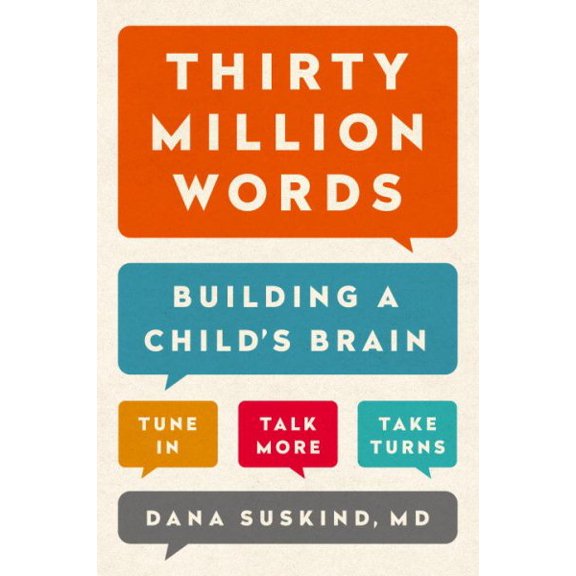 Pre-Owned Thirty Million Words: Building a Child's Brain (Hardcover) 0525954872 9780525954873