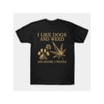 thumbnail image 1 of edgy T - Shirt with a Bold "i Like Dogs and Weed" Statement, 1 of 7