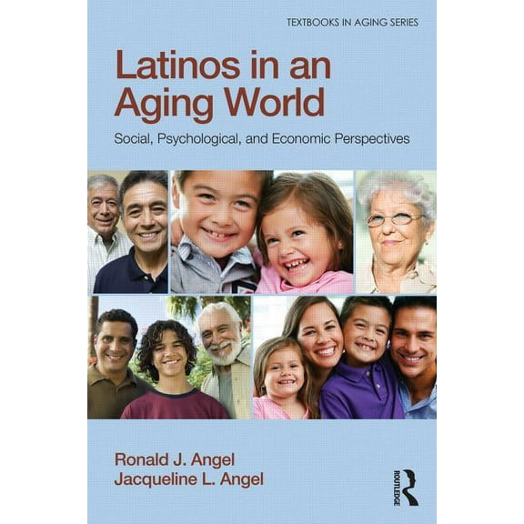 Textbooks in Aging Latinos in an Aging World: Social, Psychological, and Economic Perspectives, (Paperback)