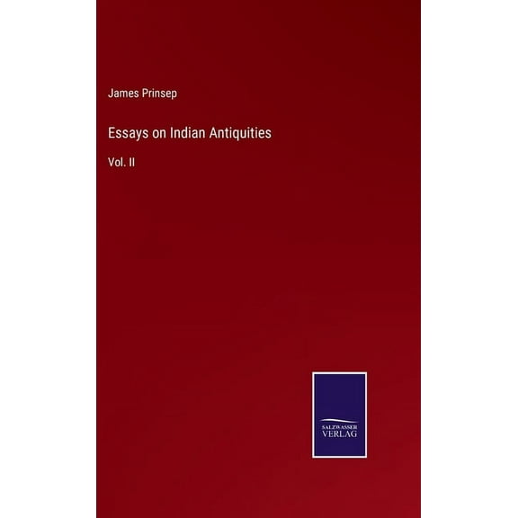 Essays on Indian Antiquities: Vol. II (Hardcover)