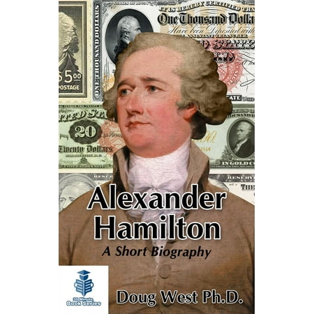 Alexander Hamilton: A Short Biography - eBook