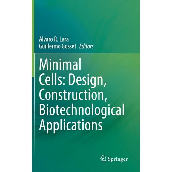 Minimal Cells: Design, Construction, Biotechnological Applications, (Hardcover)