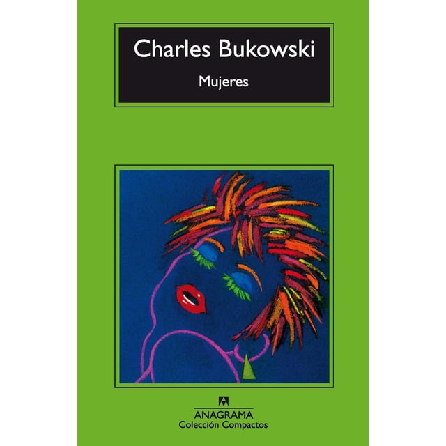 Libro Mujeres Tapa Blanda, Autor Charles Bukowski, Editorial Anagrama