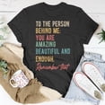 thumbnail image 5 of To The Person Behind Me You Matter Self Love Mental Health TShirt, 5 of 6