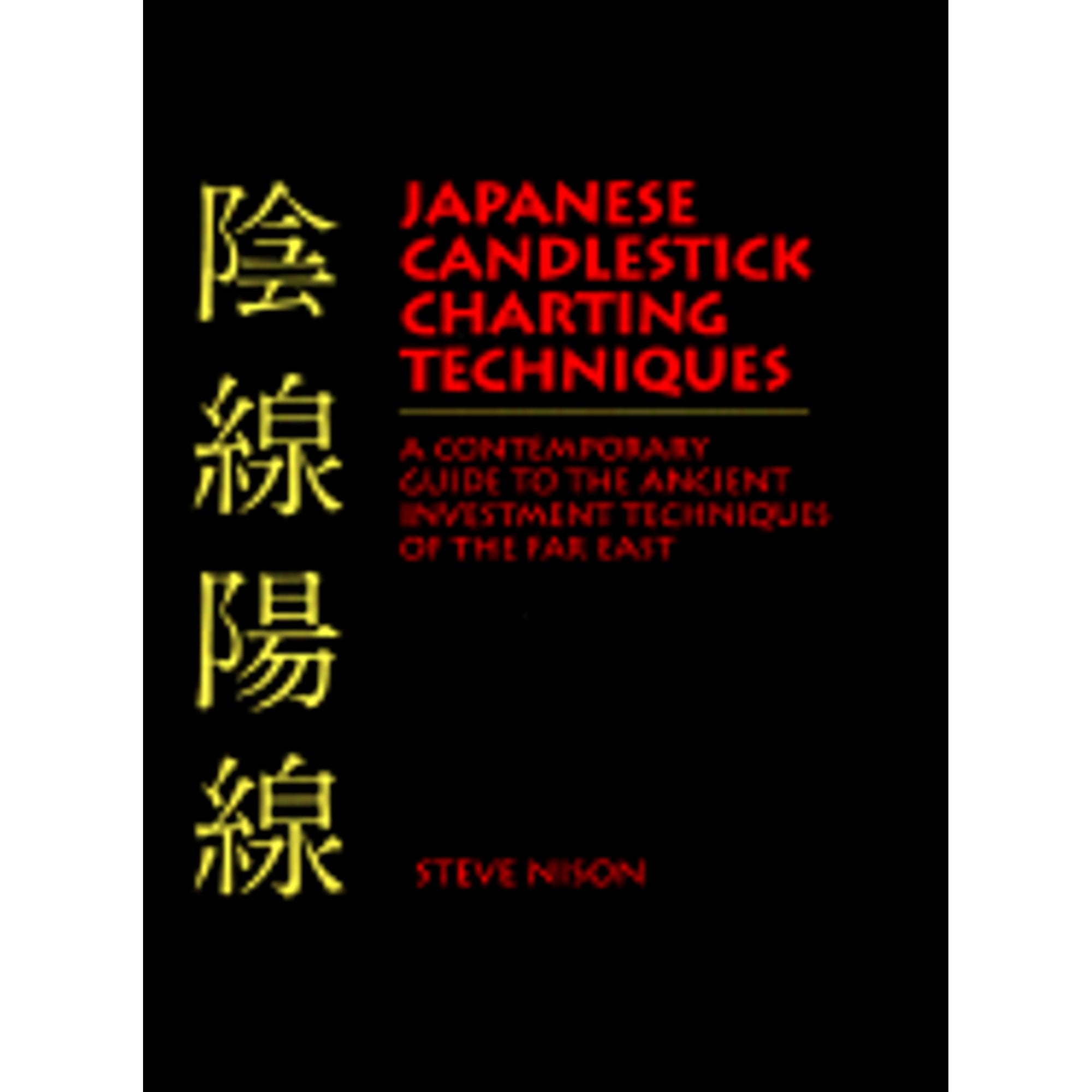 Japanese Candlestick Charting Techniques A Contemporary Guide to the