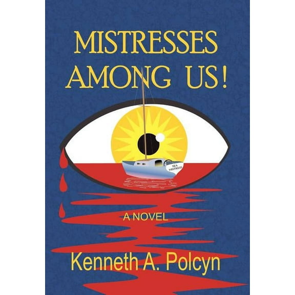 Mistresses Among Us!  Hardcover  Kenneth A Polcyn