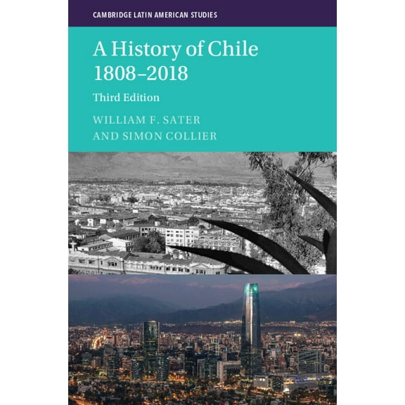 Cambridge Latin American Studies A History of Chile 1808-2018, Book 126, (Paperback)