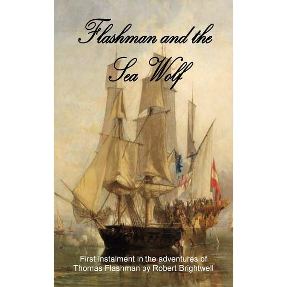 Adventures of Thomas Flashman: Flashman and the Seawolf (Paperback)