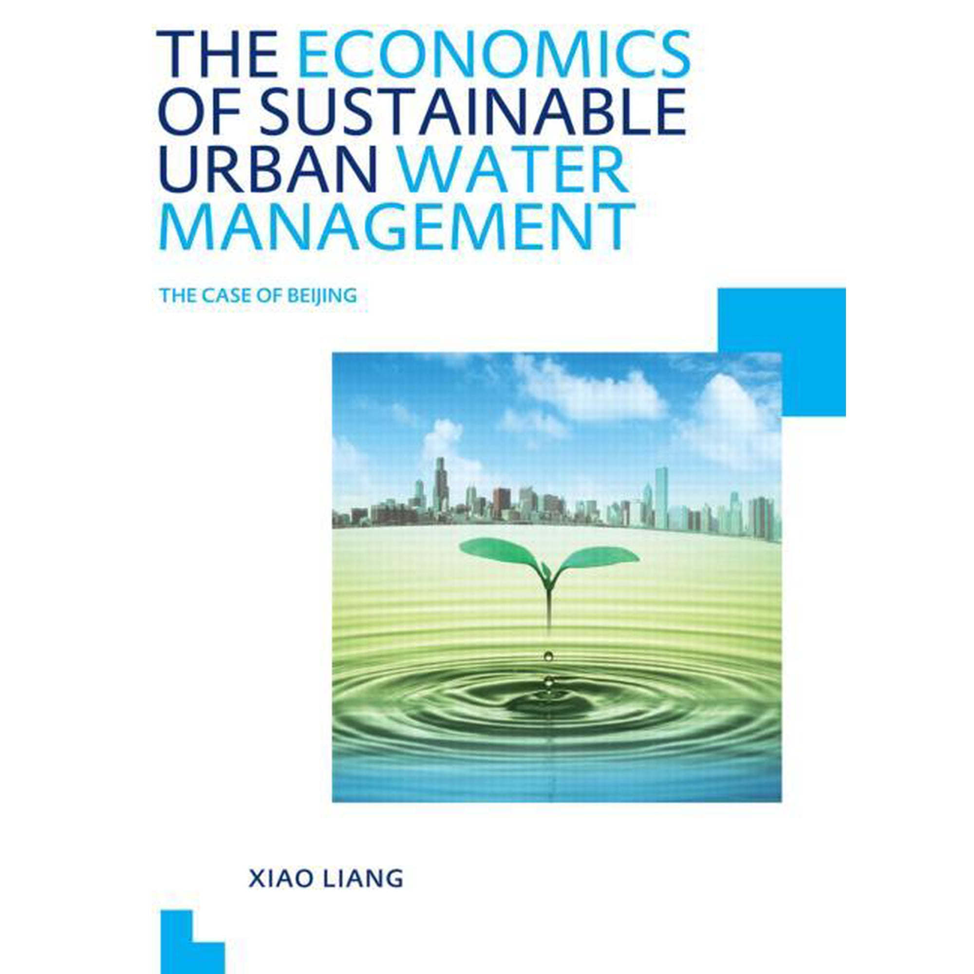 The Economics of Sustainable Urban Water Management: the Case of Beijing: UNESCO-IHE PhD Thesis (Paperback)