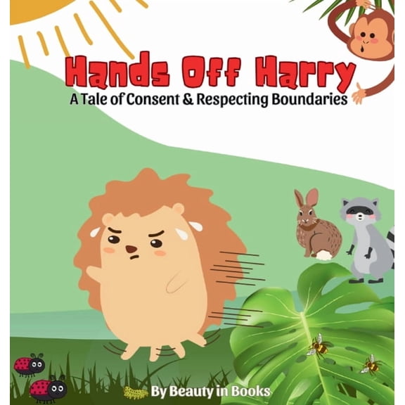 Hands Off Harry: A Tale of Consent & Respecting Boundaries, (Hardcover)
