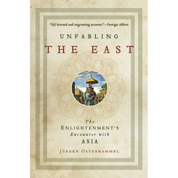 Unfabling the East: The Enlightenment's Encounter with Asia, (Paperback)
