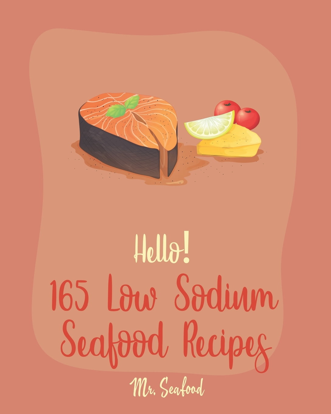 Low Sodium Seafood Recipes Hello! 165 Low Sodium Seafood Recipes