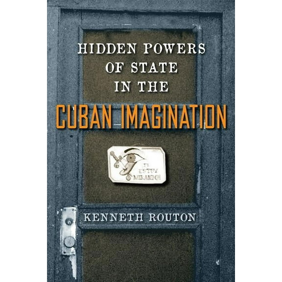 Hidden Powers of State in the Cuban Imagination, (Paperback)