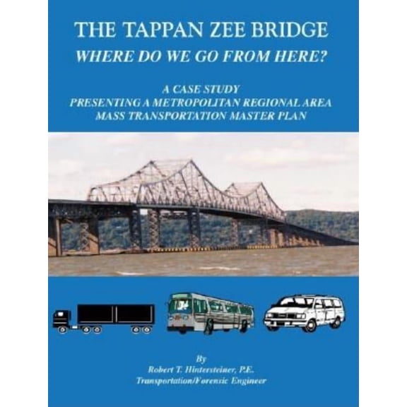 The Tappan Zee Bridge Where Do We Go from Here?, (Paperback)