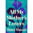 thumbnail image 1 of All My Mother's Lovers : un Roman, 1 of 1