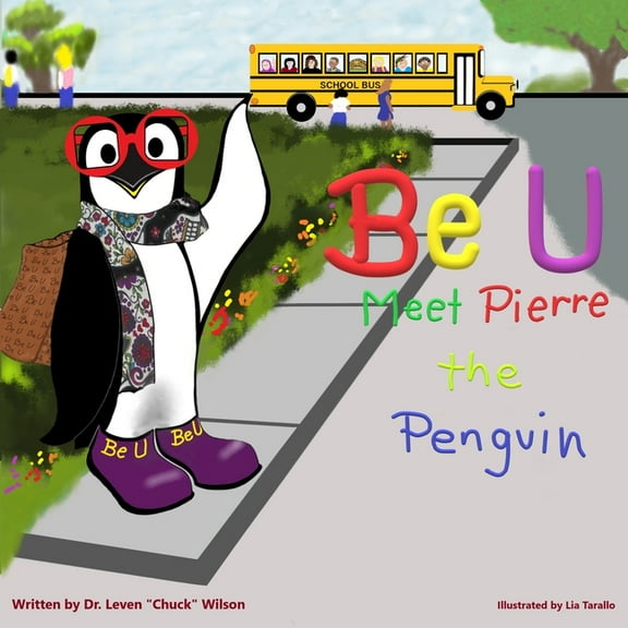Be U Be U: Meet Pierre The Penguin, Book 1, (Paperback)
