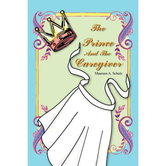 The Prince And The Caregiver (Paperback)