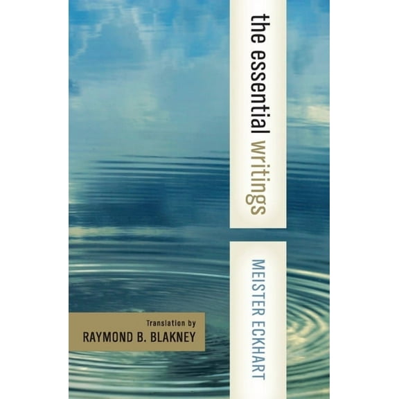 Meister Eckhart: The Essential Writings, (Paperback)