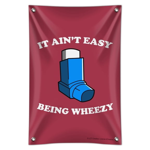 It Ain't Easy Being Wheezy Asthma Inhaler Funny Humor Home Business Office Sign