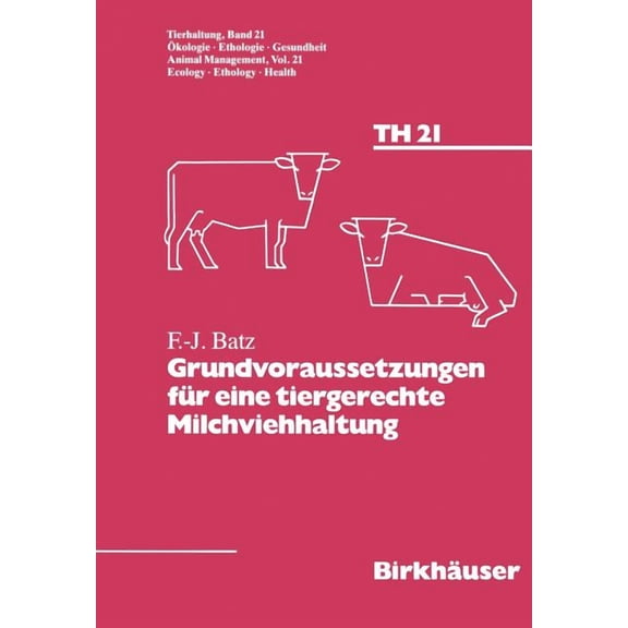 Tierhaltung Animal Management Grundvoraussetzungen Für Eine Tiergerechte Milchviehhaltung, Book 21, (Paperback)